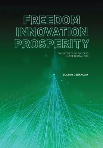 Cséfalvay Zoltán - Freedom, Innovation, Prosperity (e-könyv)