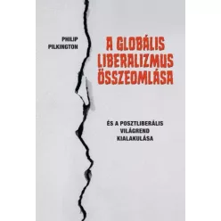   Philip Pilkington - A globális liberalizmus összeomlása (e-könyv)