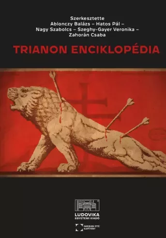 Ablonczy Balázs, Hatos Pál, Nagy Szabolcs, Szeghy-Gayer Veronika, Zahorán Csaba - Trianon enciklopédia (e-könyv)
