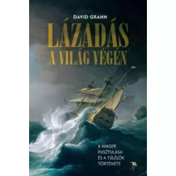 David Grann - Lázadás a világ végén (e-könyv)
