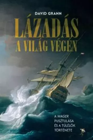David Grann - Lázadás a világ végén (e-könyv)