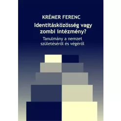   Krémer Ferenc - Identitásközösség vagy zombi intézmény? (e-könyv)