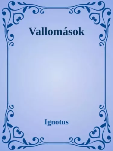 Ignotus Pál - Vallomások (e-könyv)