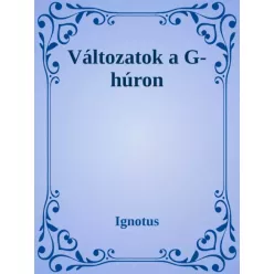 Ignotus Pál - Változatok G húrra (e-könyv)