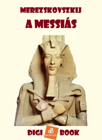 Dmitrij Szergejevics Mereskovszkij - A messiás (e-könyv)