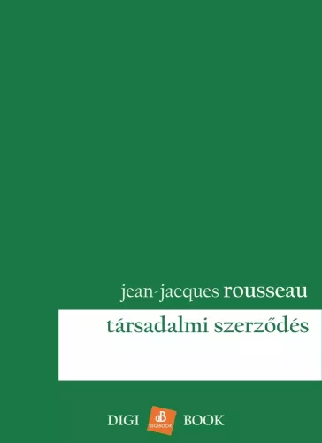 Jean-Jacques Rousseau - Társadalmi szerződés (e-könyv)