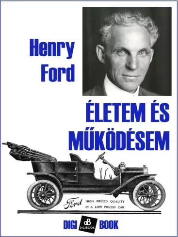 Henry Ford - Életem és működésem (e-könyv)