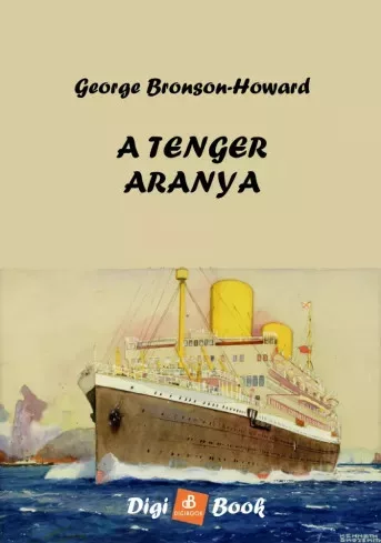 George Bronson-Howard - A tenger aranya (e-könyv)