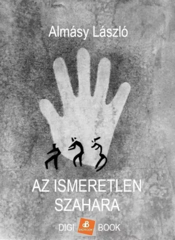 Almásy László - Az ismeretlen Szahara (e-könyv)