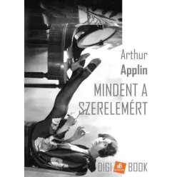 Arthur Applin - Mindent a szerelemért (e-könyv)