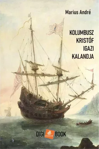 Marius André - Kolumbusz Kristóf igaz kalandja (e-könyv)