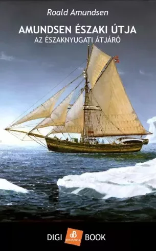 Roald Amundsen - Amundsen északi útja (e-könyv)
