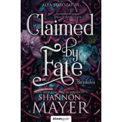 Shannon Mayer - Claimed by Fate – Birtokolva (e-könyv)