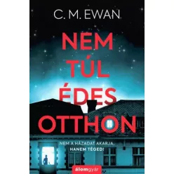 C. M. Ewan - Nem túl édes otthon (e-könyv)