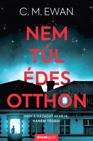 C. M. Ewan - Nem túl édes otthon (e-könyv)