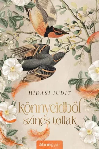 Hidasi Judit - Könnyeidből színes tollak (e-könyv)