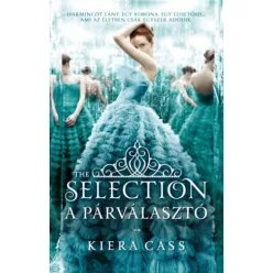 Kiera Cass - The Selection – A Párválasztó (e-könyv)