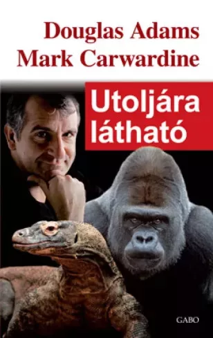 Douglas Adams, Mark Carwardine - Utoljára látható (e-könyv)