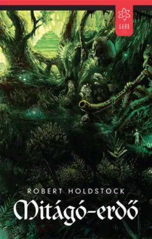 Robert Holdstock - Mitágó-erdő (e-könyv)