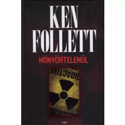 Ken Follett - Könyörtelenül (e-könyv)