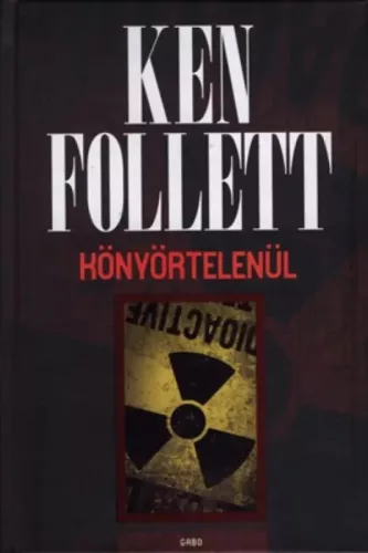 Ken Follett - Könyörtelenül (e-könyv)