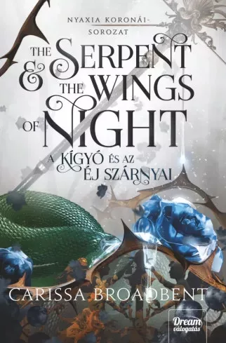 Carissa Broadbent - The Serpent and the Wings of Night - A kígyó és az éj szárnyai (e-könyv)