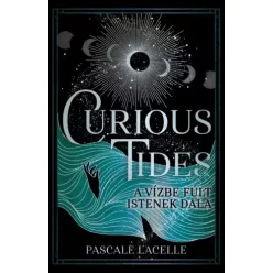   Pascale Lacelle - Curious Tides – A Vízbe Fúlt Istenek Dala (e-könyv)