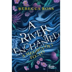   Rebecca Ross - A River Enchanted – A megbűvölt folyó (e-könyv)