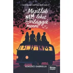   Szaszkó Gabriella - Mezítláb nem lehet világgá menni (e-könyv)