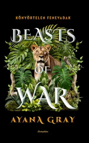 Ayana Gray - Beast of War - Könyörtelen fenevadak (e-könyv)