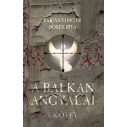   Dosek Rita, Tarjányi Péter - Balkán angyalai I. kötet (e-könyv)