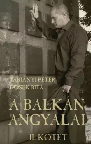 Dosek Rita, Tarjányi Péter - Balkán angyalai II. kötet (e-könyv)