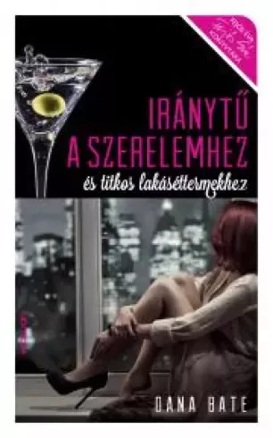Dana Bate - Iránytű a szerelemhez és titkos lakáséttermekhez (e-könyv)