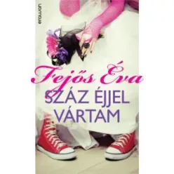 Fejős Éva - Száz éjjel vártam (e-könyv)