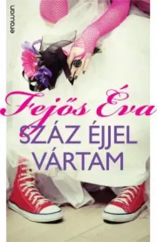 Fejős Éva - Száz éjjel vártam (e-könyv)