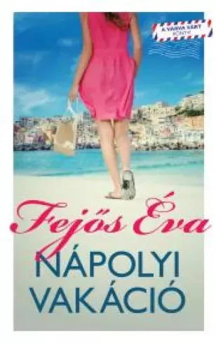 Fejős Éva - Nápolyi vakáció (e-könyv)