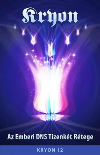 Lee Carroll - Az Emberi DNS Tizenkét Rétege (e-könyv)