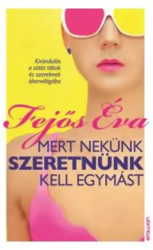 Fejős Éva - Mert nekünk szeretnünk kell egymást (e-könyv)
