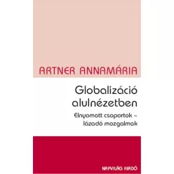 Artner Annamária - Globalizáció alulnézetben (e-könyv)