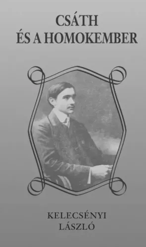 Kelecsényi László - Csáth és a Homokember (e-könyv)