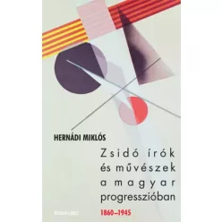   Hernádi Miklós - Zsidó írók és művészek a magyar progresszióban (e-könyv)