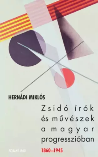 Hernádi Miklós - Zsidó írók és művészek a magyar progresszióban (e-könyv)