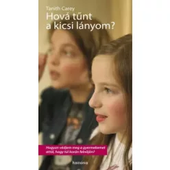 Tanith Carey - Hova tűnt a kicsi lányom? (e-könyv)