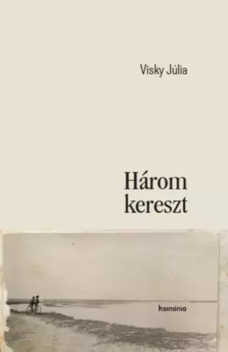 Visky Júlia - Három kereszt (e-könyv)