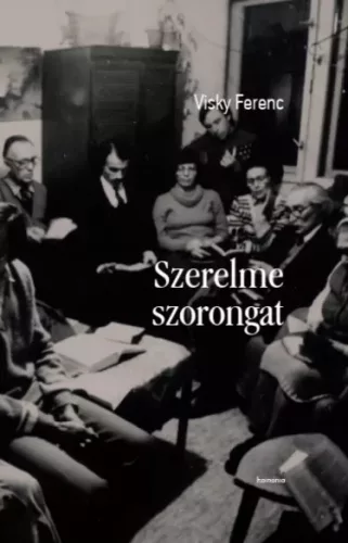 Visky Ferenc - Szerelme szorongat (e-könyv)