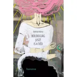 Botházi Mária - Boldogság juszt is a tiéd (e-könyv)