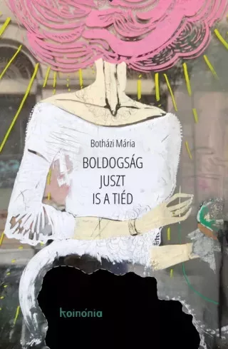 Botházi Mária - Boldogság juszt is a tiéd (e-könyv)