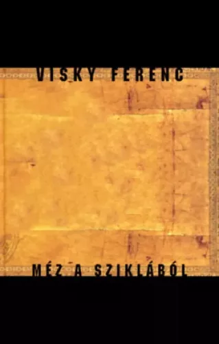Visky Ferenc - Méz a szikából (e-könyv)