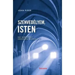 John Piper - Szenvedélyem, Isten (e-könyv)