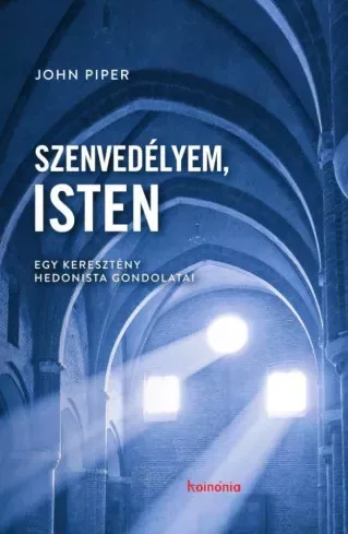 John Piper - Szenvedélyem, Isten (e-könyv)